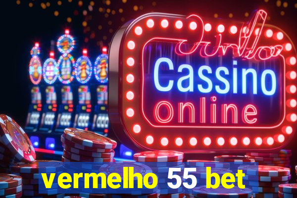 vermelho 55 bet